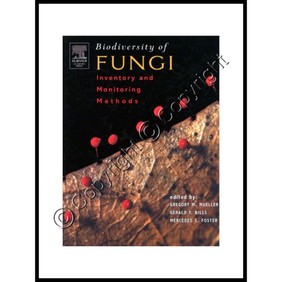 Biodiversity of Fungi: Inventory and Monitoring Methods - Click Image to Close