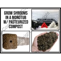 Mushroom Grow Kit w/ Pre-Pasteurized Compost & Monotub