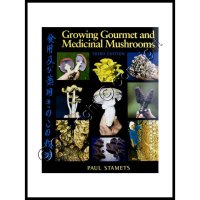 Growing Gourmet and Medicinal Mushrooms